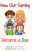 How Our Family Became a Zoo B0DWVNZPRY Book Cover