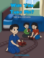 Will You Take Me? 1637698682 Book Cover