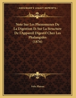 Note Sur Les Phenomenes De La Digestion Et Sur La Structure De L'Appareil Digestif Chez Les Phalangides 1162295481 Book Cover