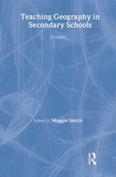 Teaching Geography in Secondary Schools: A Reader 0415260787 Book Cover