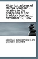 Historical address of Marcus Benjamin ... relative to the dedication of the Braddock boulder ... Nov 1113235187 Book Cover