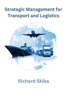 Strategic Management for Transport and Logistics 1763611248 Book Cover