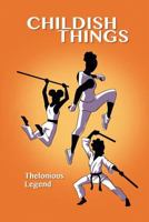 Childish Things 1684180767 Book Cover