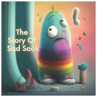 The Story Of Sad Sock B0BR2CJ3TN Book Cover