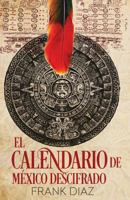 El Calendario de M�xico Descifrado: La Cuenta Nahuatl 1717485472 Book Cover