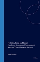Fertility, Food and Fever: Population, economy and environment in North and Central Sulawesi, 1600-1930 (Royal Netherlands Institute of Southeast Asian and Caribbean Studies) 9067182095 Book Cover
