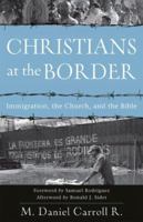 Christians at the Border: Immigration, the Church, and the Bible 080103566X Book Cover