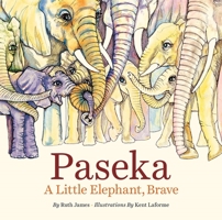 Paseka: A Little Elephant, Brave 1989025420 Book Cover