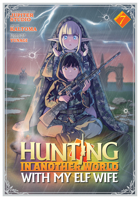 Hunting in Another World With My Elf Wife (Manga) Vol. 7 B0FN2XGRQ2 Book Cover