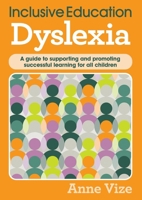 Inclusive Education - Dyslexia: A guide to supporting and promoting successful learning for all children 1923193171 Book Cover