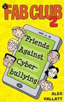 FAB Club 2: Friends Against Cyberbullying 0473445700 Book Cover