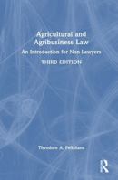 Agricultural and Agribusiness Law: An Introduction for Non-Lawyers 1032672714 Book Cover
