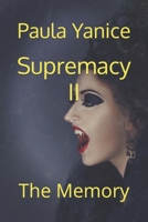 Supremacy II: The Memory 1724933159 Book Cover