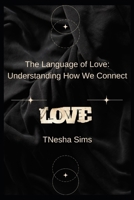 The Language of Love: Understanding How We Connect B0DRDHMT15 Book Cover