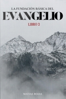 La Fundación Básica Del Evangelio: Libro 2 (Spanish Edition) B0FKHBTVRZ Book Cover