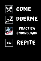 Come, duerme, practica snowboard, repite.: Diario de snowboard| Cuaderno de snowboard 122 páginas 6x9 pulgadas | Regalo para los chicos y chicas que ... (Diario snowboard) 1654767158 Book Cover
