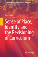 Sense of Place, Identity and the Revisioning of Curriculum 9819942659 Book Cover