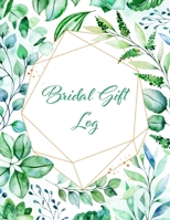 Bridal Gift Log: Bridal Shower Gift Book & Organizer 1656964619 Book Cover