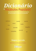 Dicionário de vocábulos populares: Registrados nas Literaturas Brasileira e Portuguesa, em letras da MPB e nas Histórias em Quadrinhos 6599140459 Book Cover
