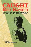 Caught Red Handed in the Act of Being Myself 1933912367 Book Cover