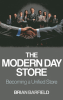 The Modern Day Store: Becoming a Unified Store 1780997434 Book Cover