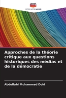 Approches de la théorie critique aux questions historiques des médias et de la démocratie 6205722550 Book Cover