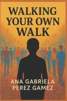 Walking Your Own Walk B0G5B5J5NQ Book Cover