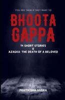 Bhoota Gappa : Part 2: The Death Of A Beloved & 14 Other Short Horror Stories (JustUtter Horror) B0DY6DKZCV Book Cover