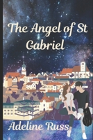 The Angel of St Gabriel B09XBH7ZFM Book Cover