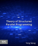 Theory of Structured Parallel Programming 0443248141 Book Cover