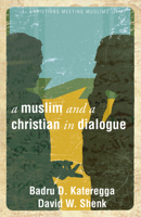 A Muslim and a Christian in Dialogue 0836190521 Book Cover