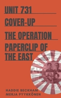Unit 731 Cover-up: The Operation Paperclip of the East 194776635X Book Cover