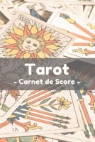 Tarot Carnet de Score: Carnet de score Tarot pour joueurs de Tarot avec 120 pages pour noter les scores (French Edition) 166008539X Book Cover