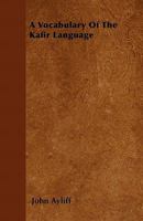 A Vocabulary of the Kafir Language 0554649926 Book Cover