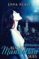Beneath Manhattan Skies 1492192872 Book Cover