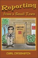Reporting from a Small Town 1938110412 Book Cover