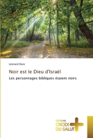 Noir est le Dieu d'Israël: Les personnages bibliques étaient noirs 6203845779 Book Cover