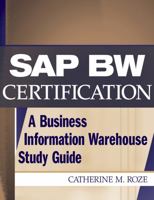 SAP BW Certification: A Business Information Warehouse Study Guide 0471236349 Book Cover
