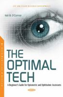 The Optimal Tech: A Beginner’s Guide for Optometric and Ophthalmic Assistants 1685074987 Book Cover