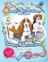 Bumpy's Big Adventures Bumpy Makes a Friend: Bumpy's Big Adventures Bumpy Makes a Friend 1499383967 Book Cover