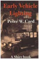 Early Vehicle Lighting 0747805857 Book Cover