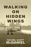 Walking on Hidden Wings: A Novel of the Roaring Twenties B0CZ2JNDC6 Book Cover