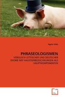 PHRASEOLOGISMEN: VERGLEICH LETTISCHER UND DEUTSCHER IDIOME MIT HAUSTIERBEZEICHNUNGEN ALS HAUPTKOMPONENTEN 3639368797 Book Cover