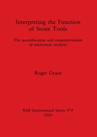 Interpreting the Function of Stone Tools (BAR international series) 086054608X Book Cover