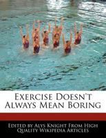 Exercise Doesn't Always Mean Boring 124171665X Book Cover
