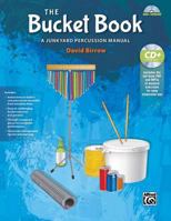 The Bucket Book: A Junkyard Percussion Manual, Book & Data CD 1470616556 Book Cover