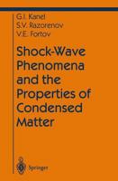 Shock-Wave Phenomena and the Properties of Condensed Matter (Shock Wave and High Pressure Phenomena) 1441919163 Book Cover