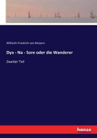 Dya-Na-Sore, Oder Die Wanderer, Zweiter Band 3743626039 Book Cover