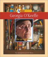 Georgia O'Keeffe: The Life of an Artist (Artist Biographies) 0766018822 Book Cover
