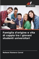 Famiglia d'origine e vita di coppia tra i giovani studenti universitari 6204023896 Book Cover